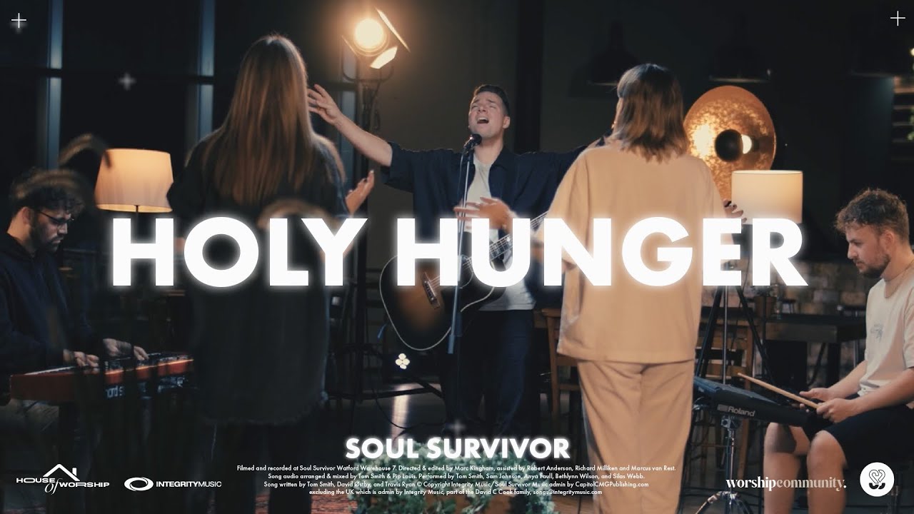 Holy Hunger  |  Soul Survivor Worship