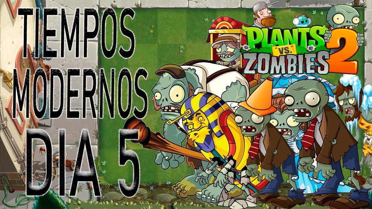 Plantas vs Zombies 2 Tiempos modernos Dia 5
