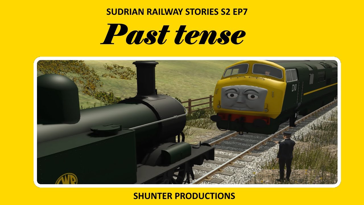 Sudrian Railway Stories   s2 ep7   Past tense (fixed scene and audio)