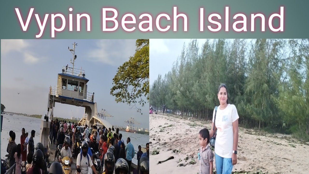 Vypin Beach Island Kochi॥ Vypin Beach Ferry ⛴॥ How  To Go Vypin Beach🏖॥Vypin Beach कैसे जाये॥