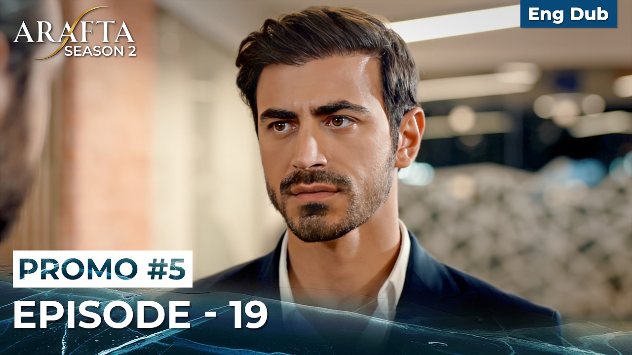 Arafta Season 2 | Episode 19 Promo 5 | Turkish Series in English Dubbed #S2PEP19