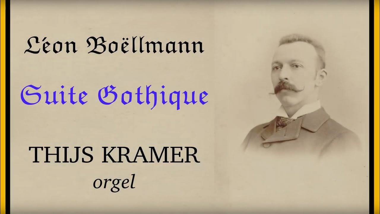 ★ Thijs Kramer - BOËLLMANN, Suite Gothique ★ © TK & EK