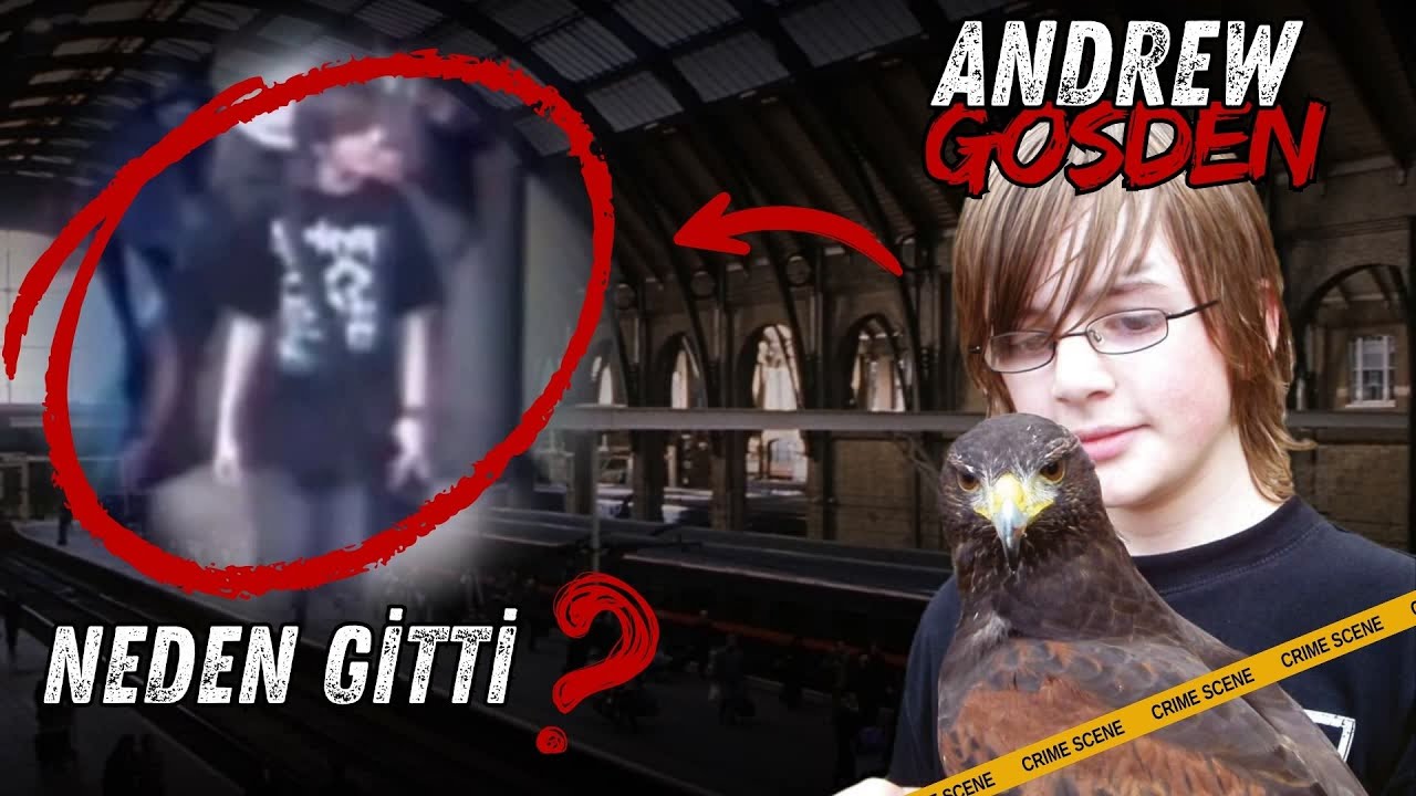 14 Yaşındaki Çocuk Neden Londra’ya Gitti? | Andrew Gosden Gizemi