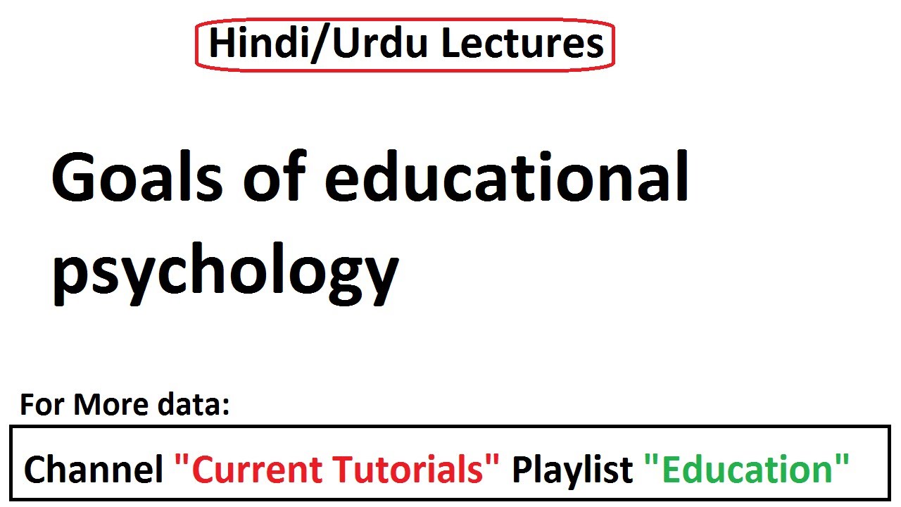 Goals of educational psychology | Goals of psychology