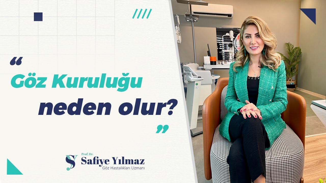 Göz Kuruluğu Neden Oluşur? - Prof. Dr. Safiye Yılmaz