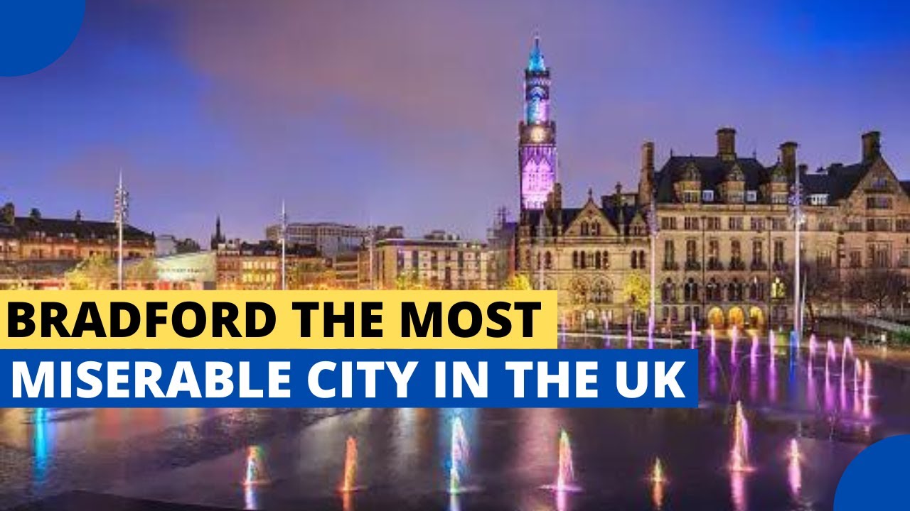 Bradford - The Most Miserable City in the UK