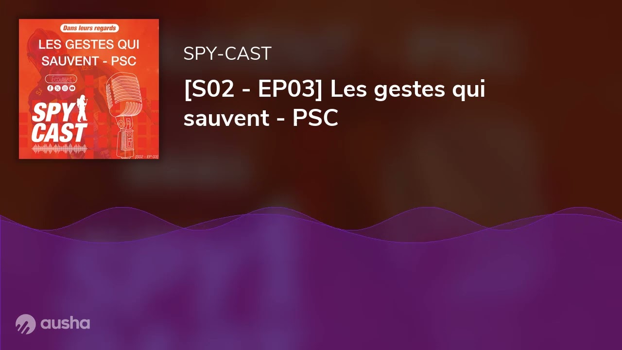 [S02 - EP03] Les gestes qui sauvent - PSC