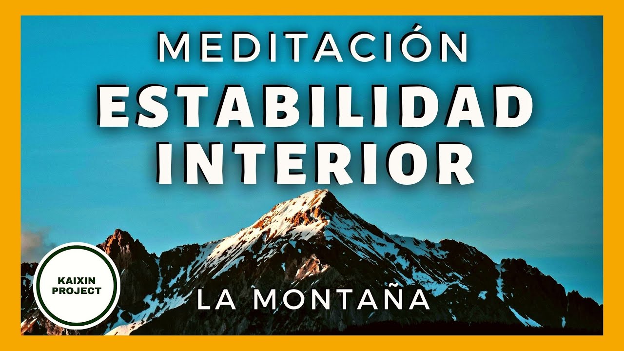 Meditación Guiada Fuerza Interior, Equilibrio, Ecuanimidad y Claridad Mental ⛰️ Paz Mindfulness