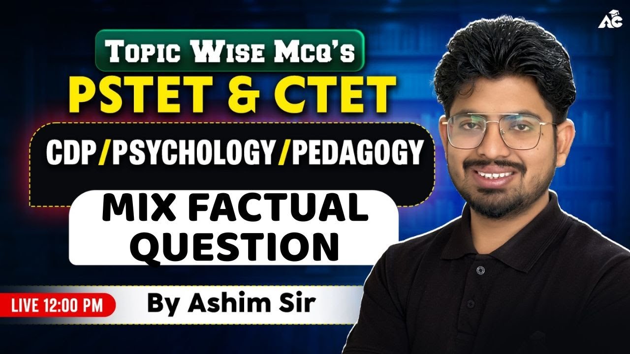 PSTET/CTET 2025 CDP Preparation | Mix Factual Questions | Top PYQs CDP By Ashim Sir