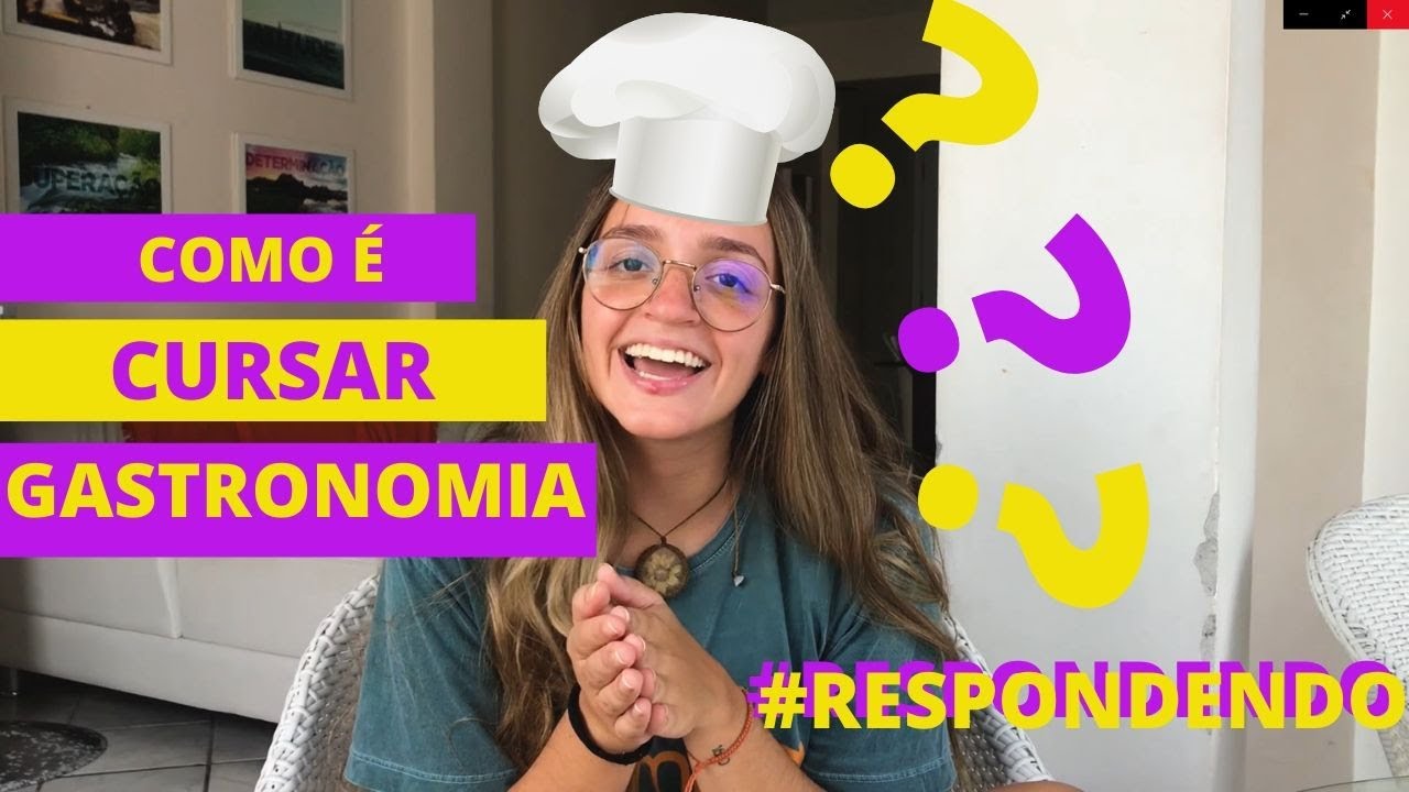 TIRANDO DÚVIDAS SOBRE O CURSO DE GASTRONOMIA- TUDO SOBRE MEU CURSO