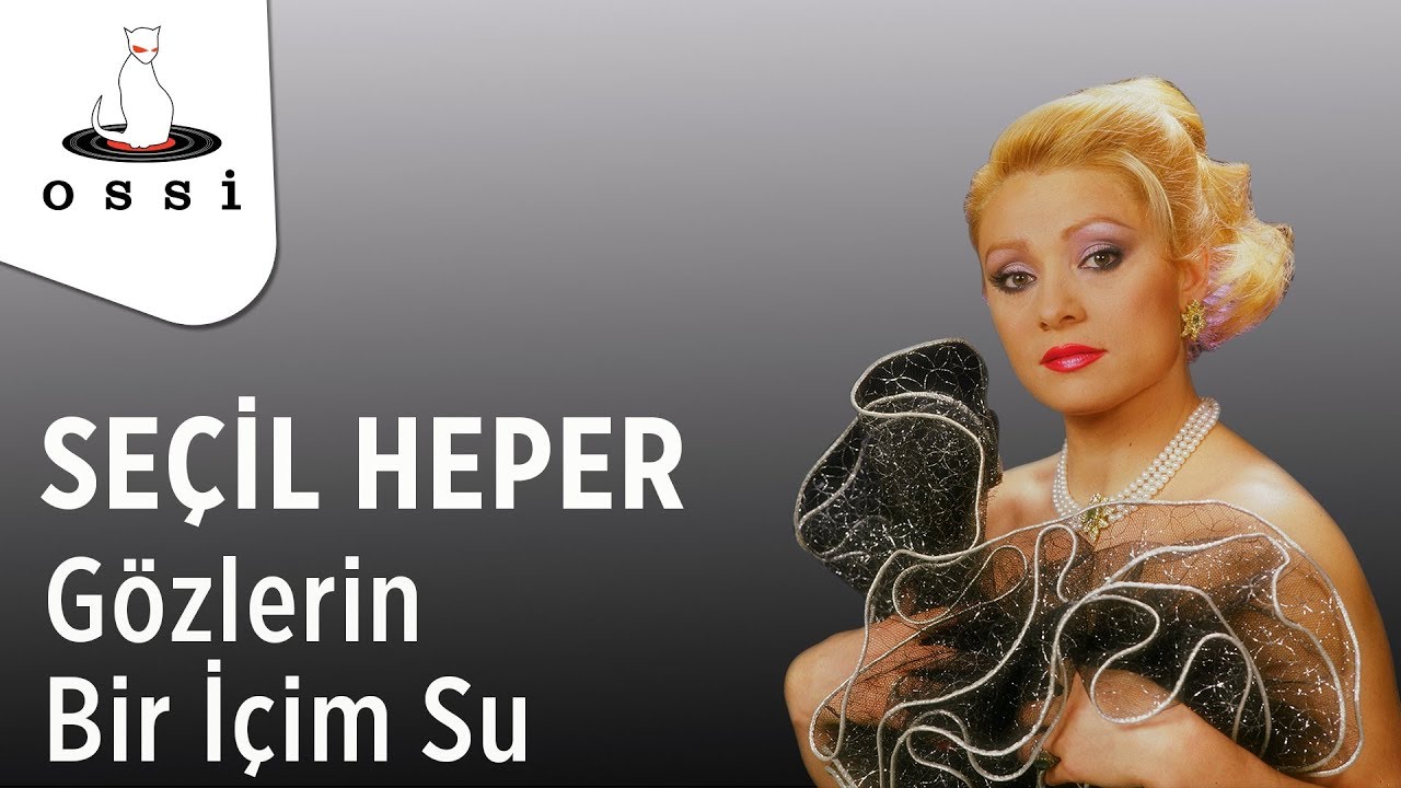 Seçil Heper - Gözlerin Bir İçim Su