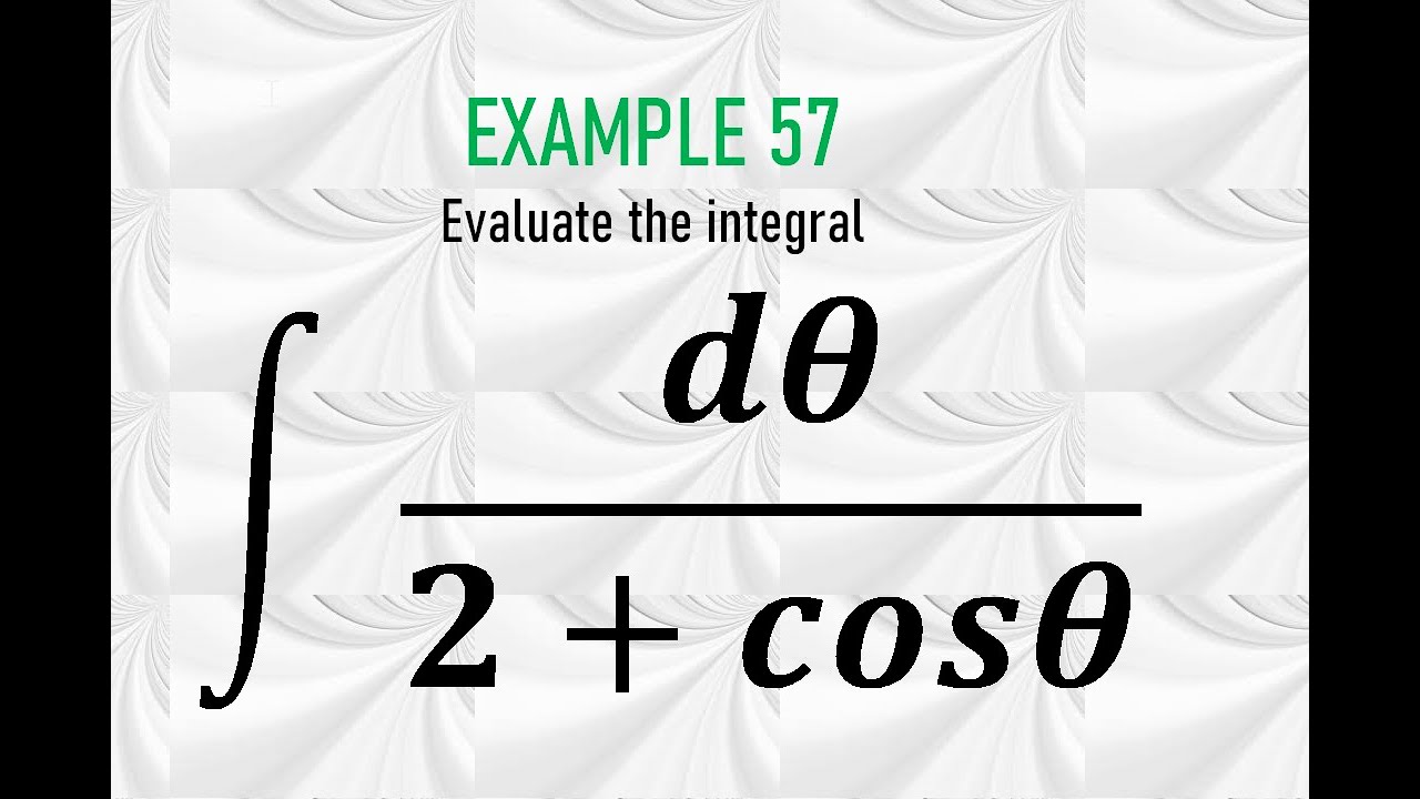 Integral Calculus | The t=tanθ/2 Substitution | Example 57