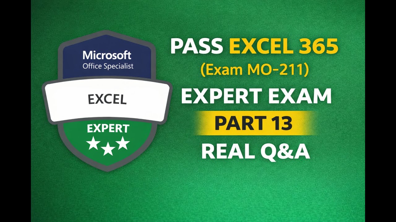 Сдайте экзамен Excel 365 Expert (MO-211) | Реальные вопросы и ответы | Часть 13