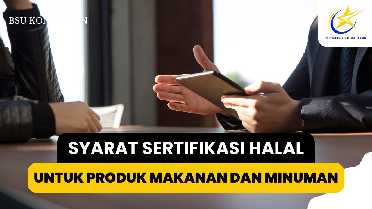 Syarat Sertifikasi Halal untuk Produk Makanan dan Minuman