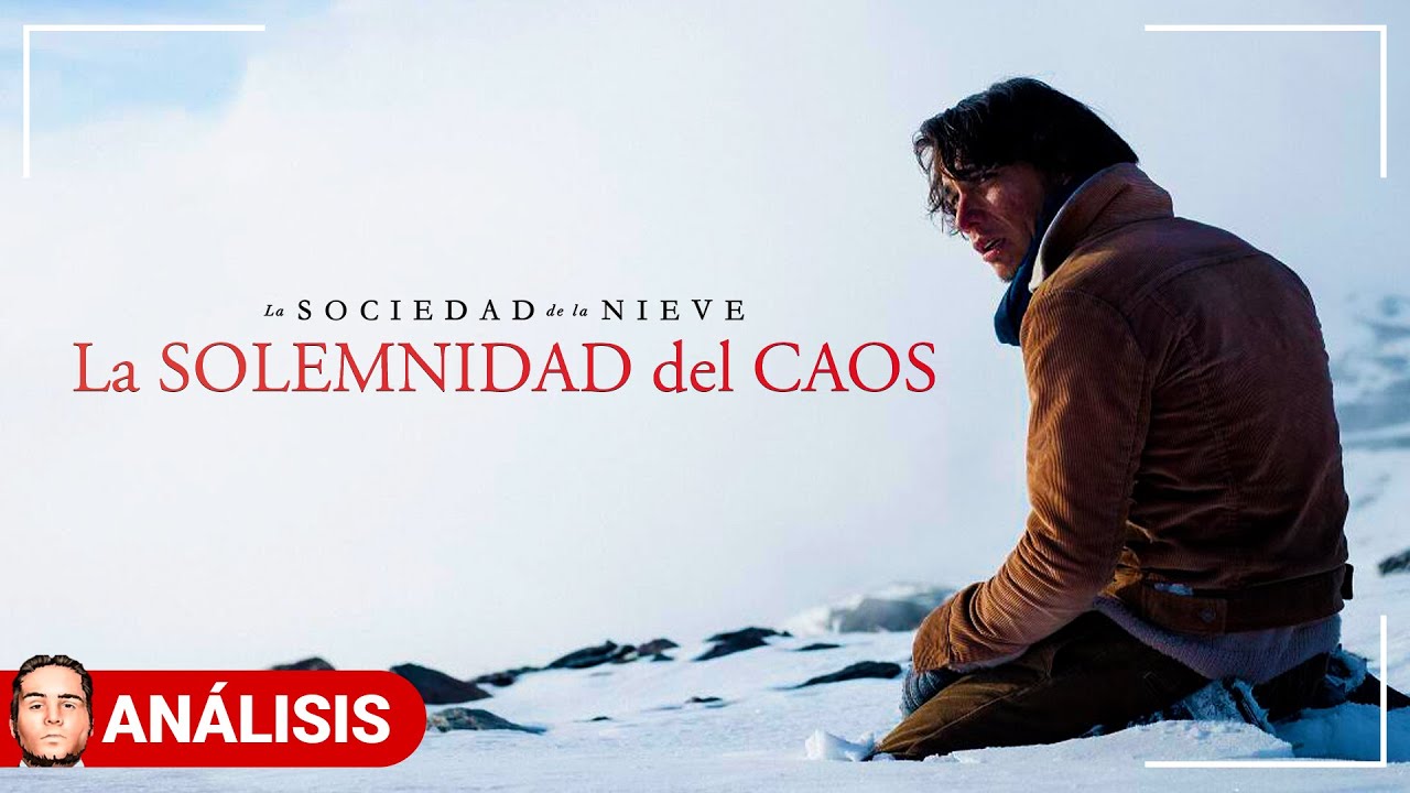 LA SOCIEDAD DE LA NIEVE: La SOLEMNIDAD del CAOS | Análisis