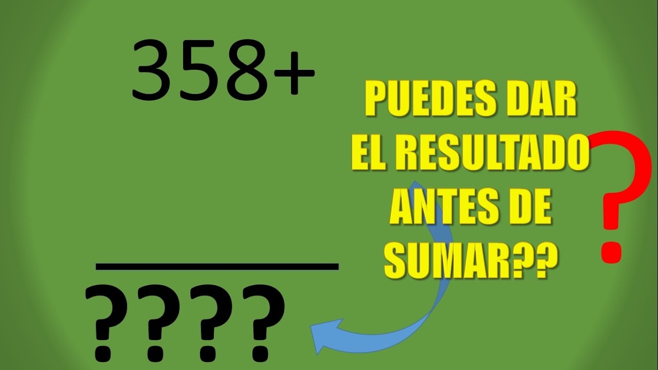 Quieres saber el resultado de una suma antes de saber los sumandos? mira cómo se hace parte  1