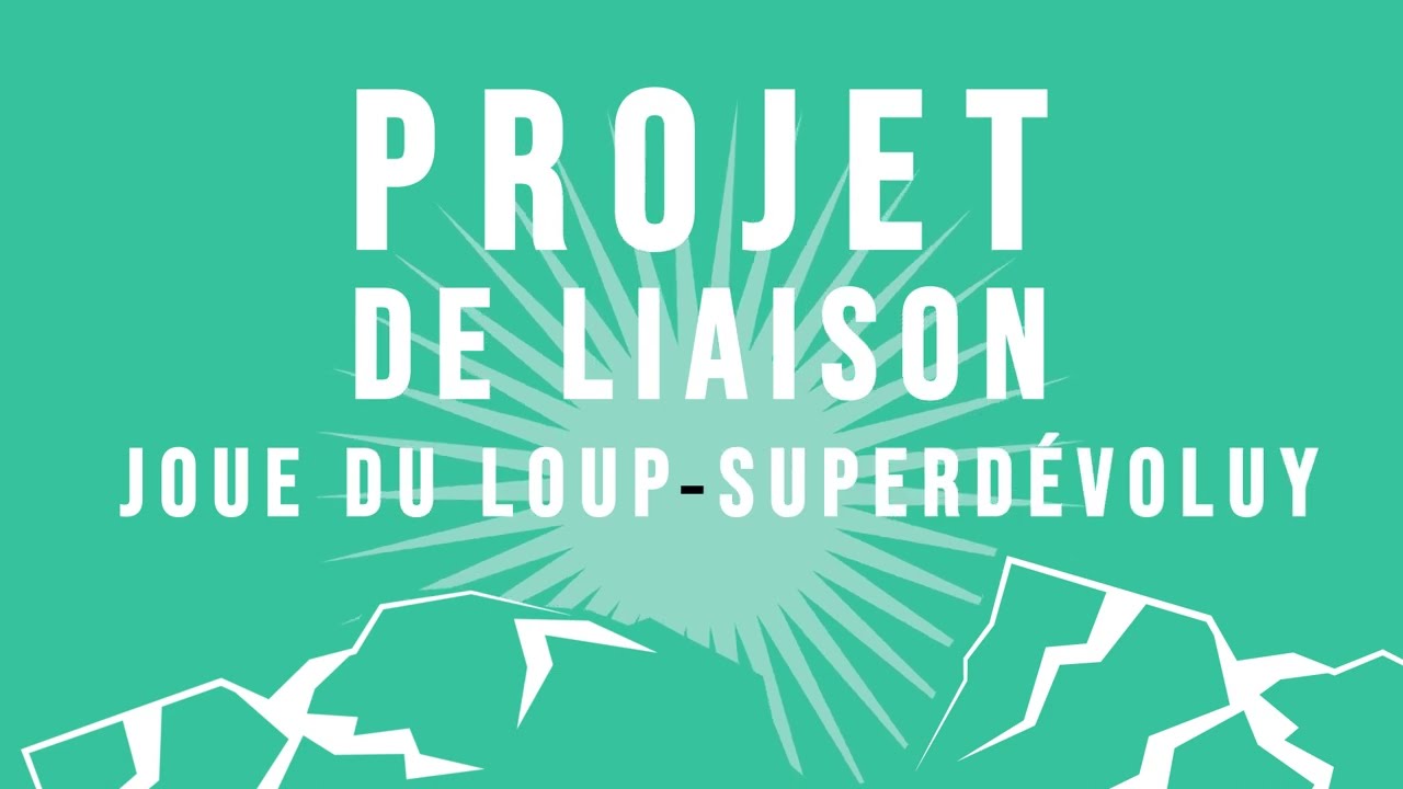 Le Dévoluy/ski - Projet de liaison 2021 Superdévoluy - La Joue du Loup