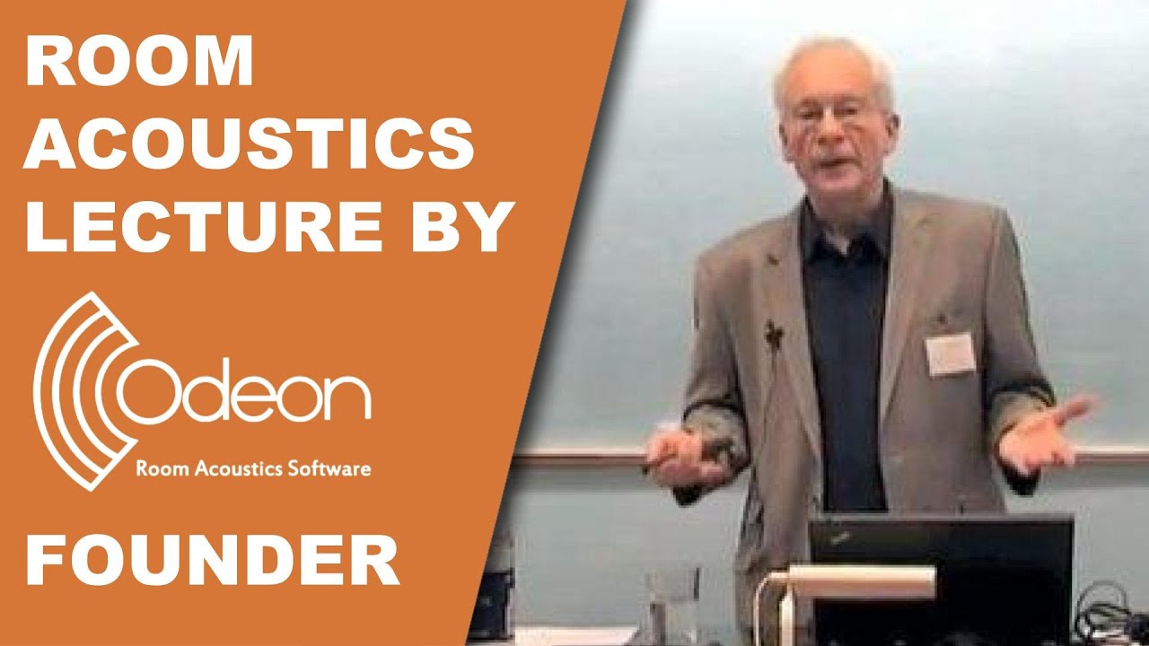 Room Acoustics lecture by ODEON founder, Jens Holger Rindel