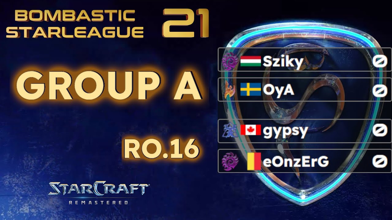 BSL 21 RO16 Group A - Sziky, OyA, gypsy, eOnzErG - GROUP OF DEATH IS HERE