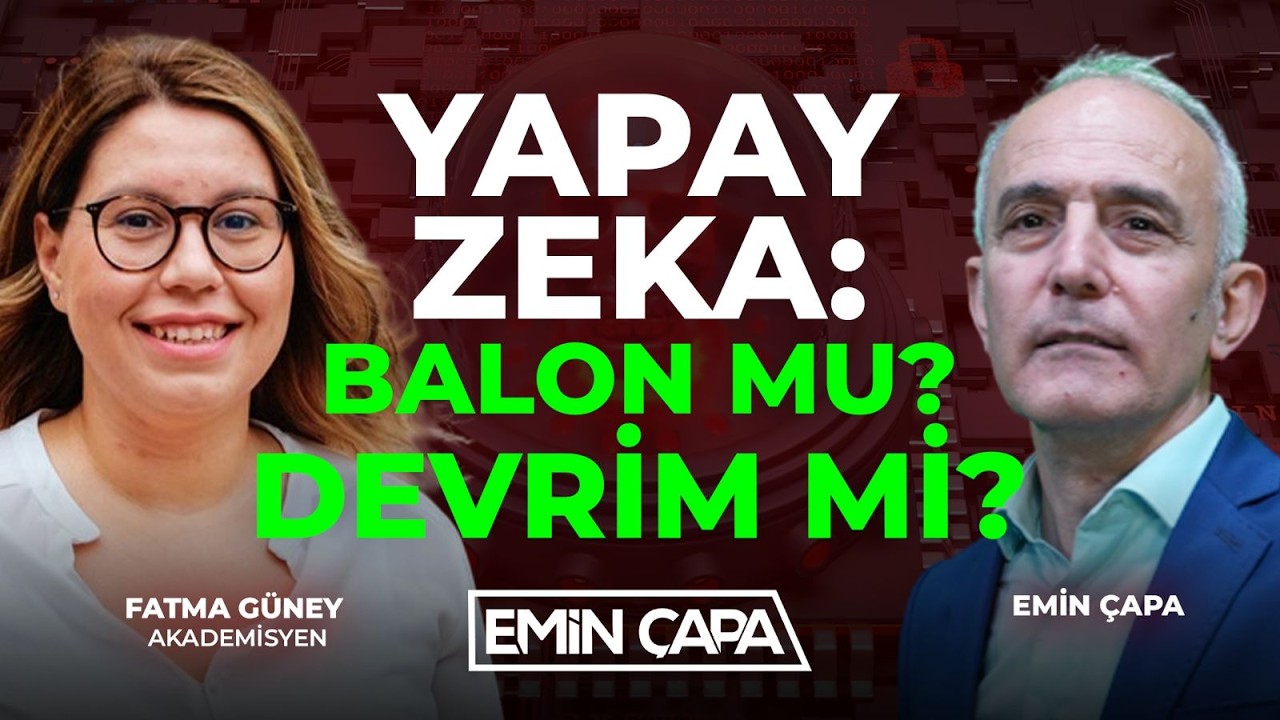 #CANLI Yapay Zeka: Balon Mu? Devrim Mi? | Fatma Güney & Emin Çapa