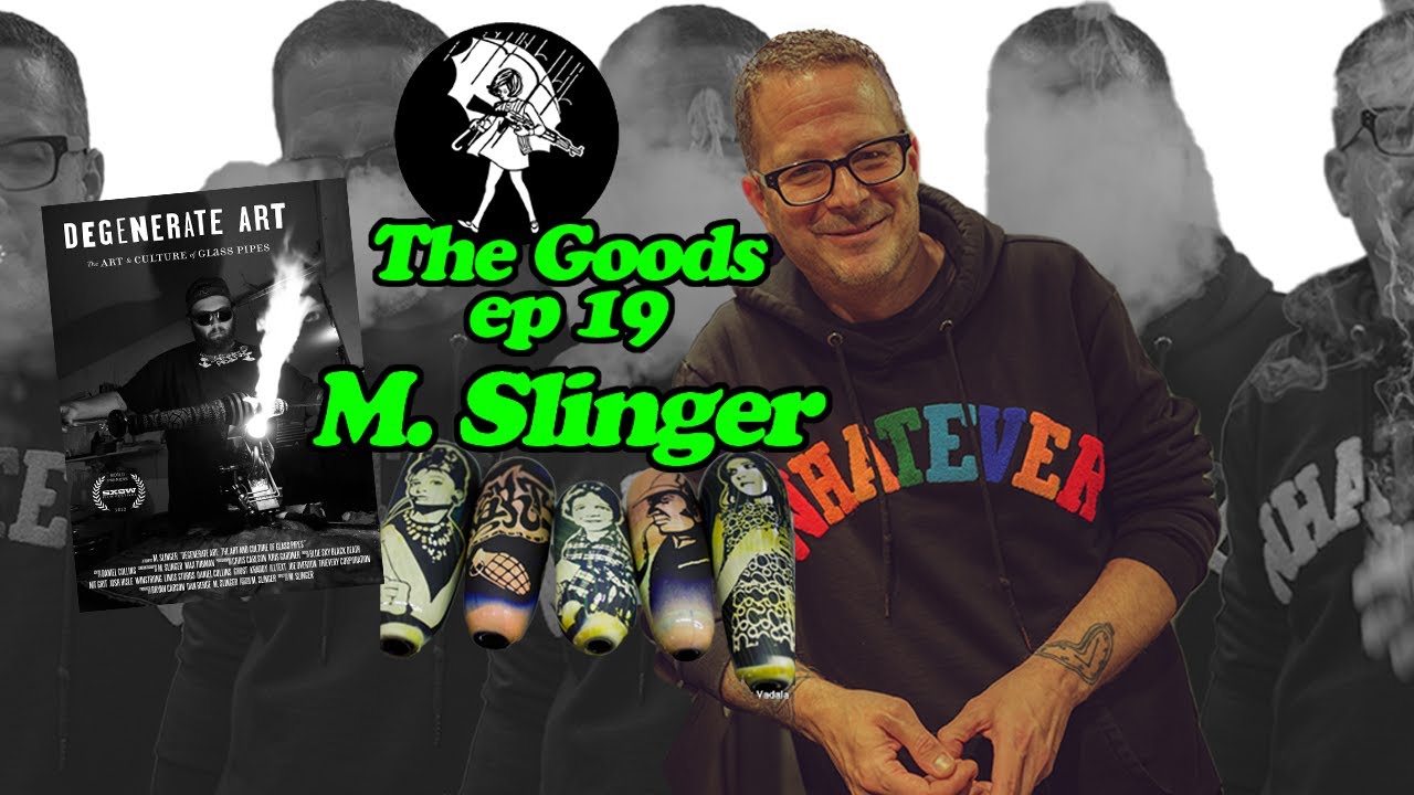 M Slinger (Aaron Goldbert) - The Goods - Episode 19