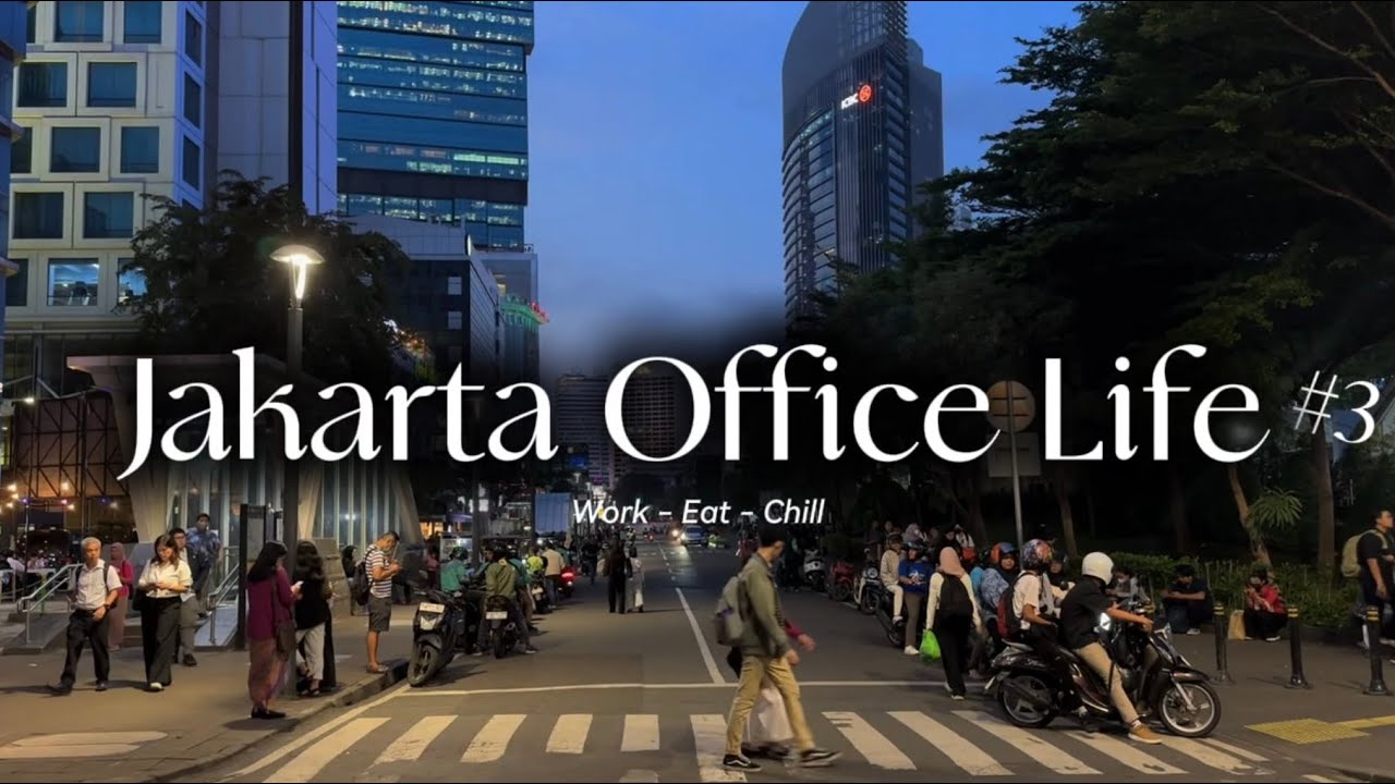 Jakarta Office Life | Work, Eat, Chill