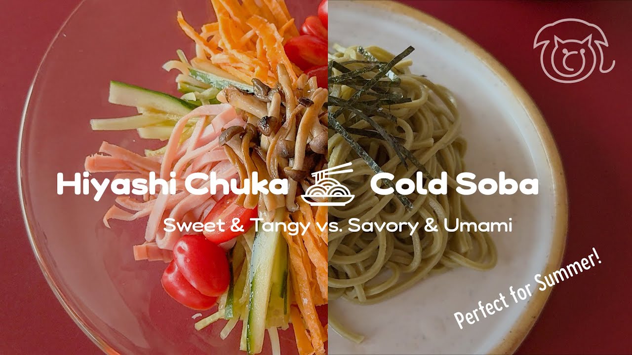 Hiyashi Chuka & Matcha Cold Soba Noodle— Which One Do You Like?