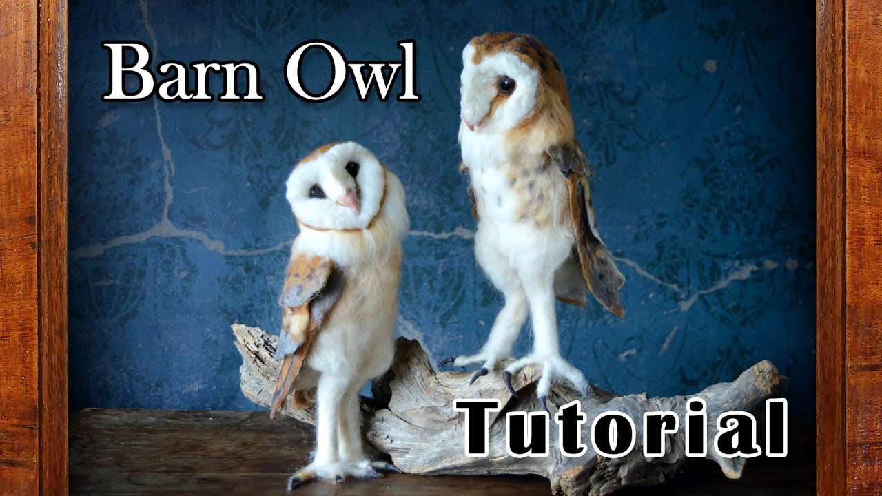 Barn Owl Needle Felting Tutorial