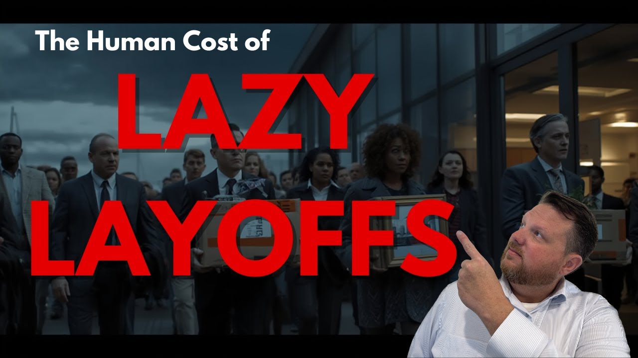 Why Lazy Layoffs Ruin Everything