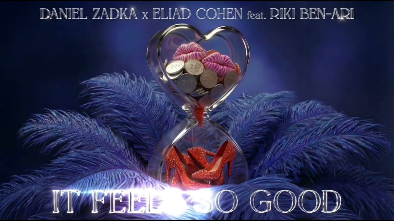 Daniel Zadka X Eliad Cohen Feat. Riki Ben-Ari - It Feels So Good