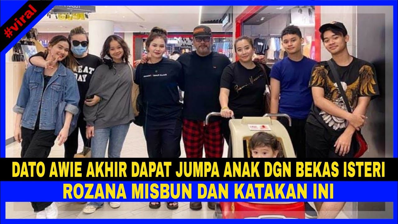 Dato Awie LUAH Ini Lepas SEKIAN LAMA Baru Dapat Jumpa ANAK Dengan BEKAS ISTERINYA ROZANA MISBUN.