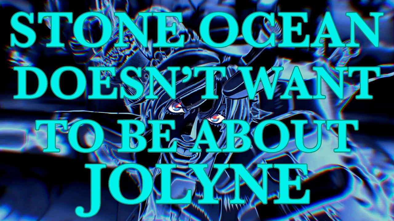Stone Ocean is About Everything (Except Jolyne) | Analyzing Stone Ocean