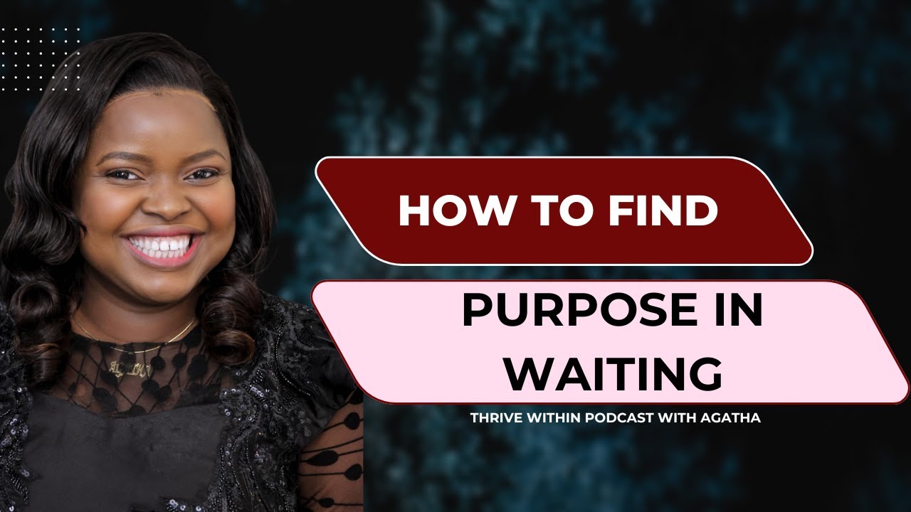 Finding Purpose in Waiting