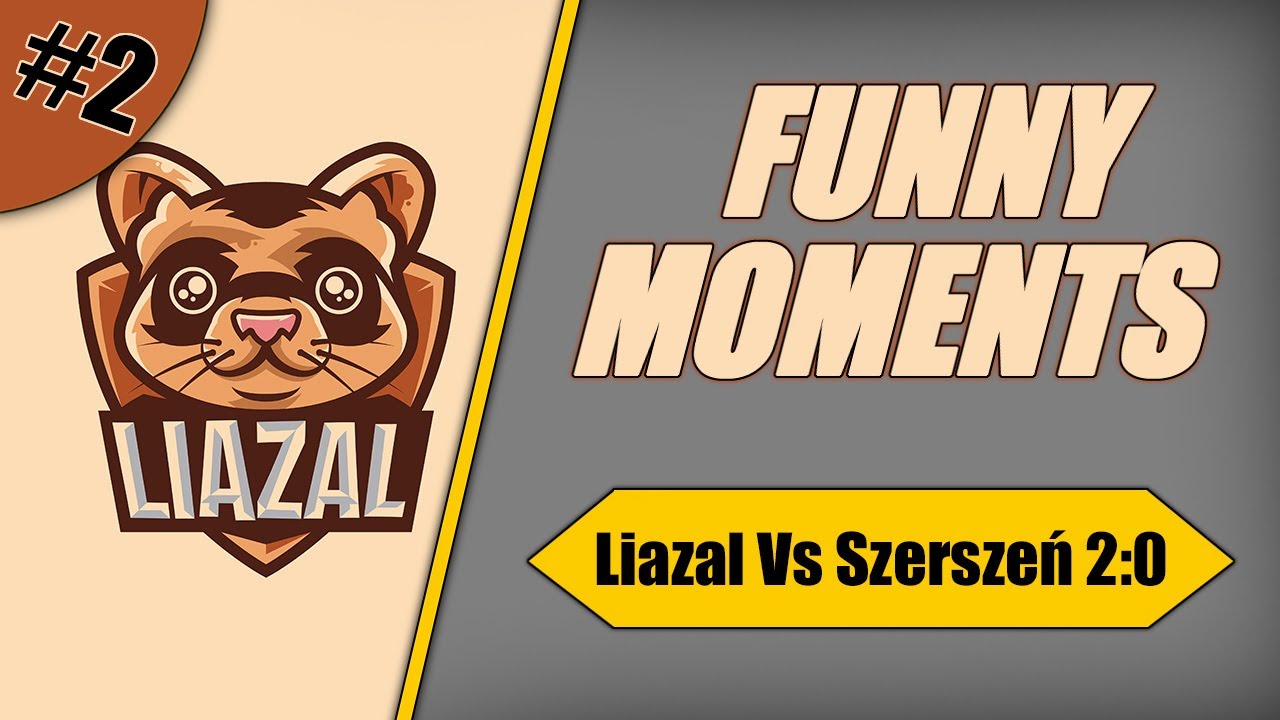 Liazal Funny Moments - Liazal vs Szerszeń 2:0 /by No_Gold