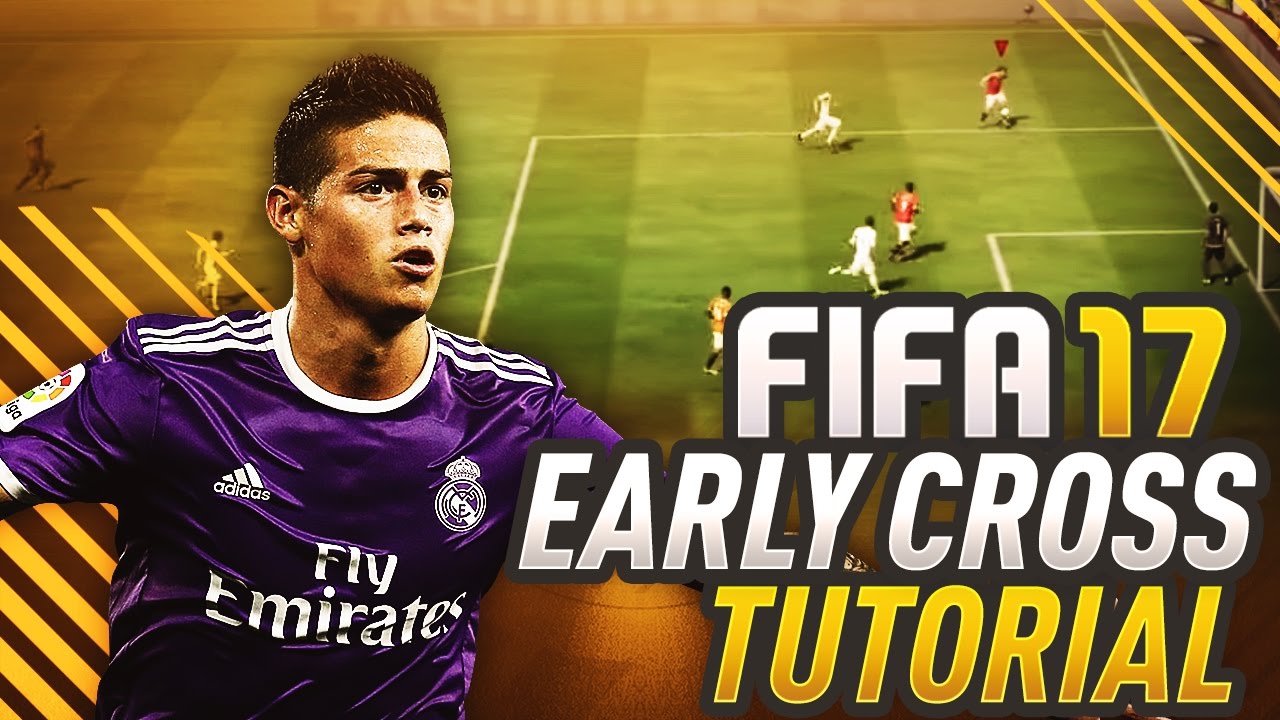 FIFA 17 EARLY CROSS TUTORIAL! HOW TO SCORE GOALS IN ATTACKING CROSSING POSITIONS! THE ULTIMATE GUIDE