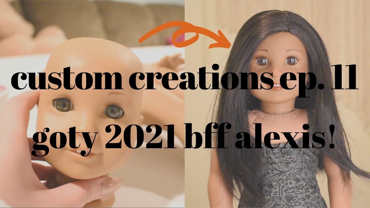 Customizing an OOAK Alexis (Kira Bailey American Girl GOTY 2021 BFF)!! Custom Creations Ep. 11