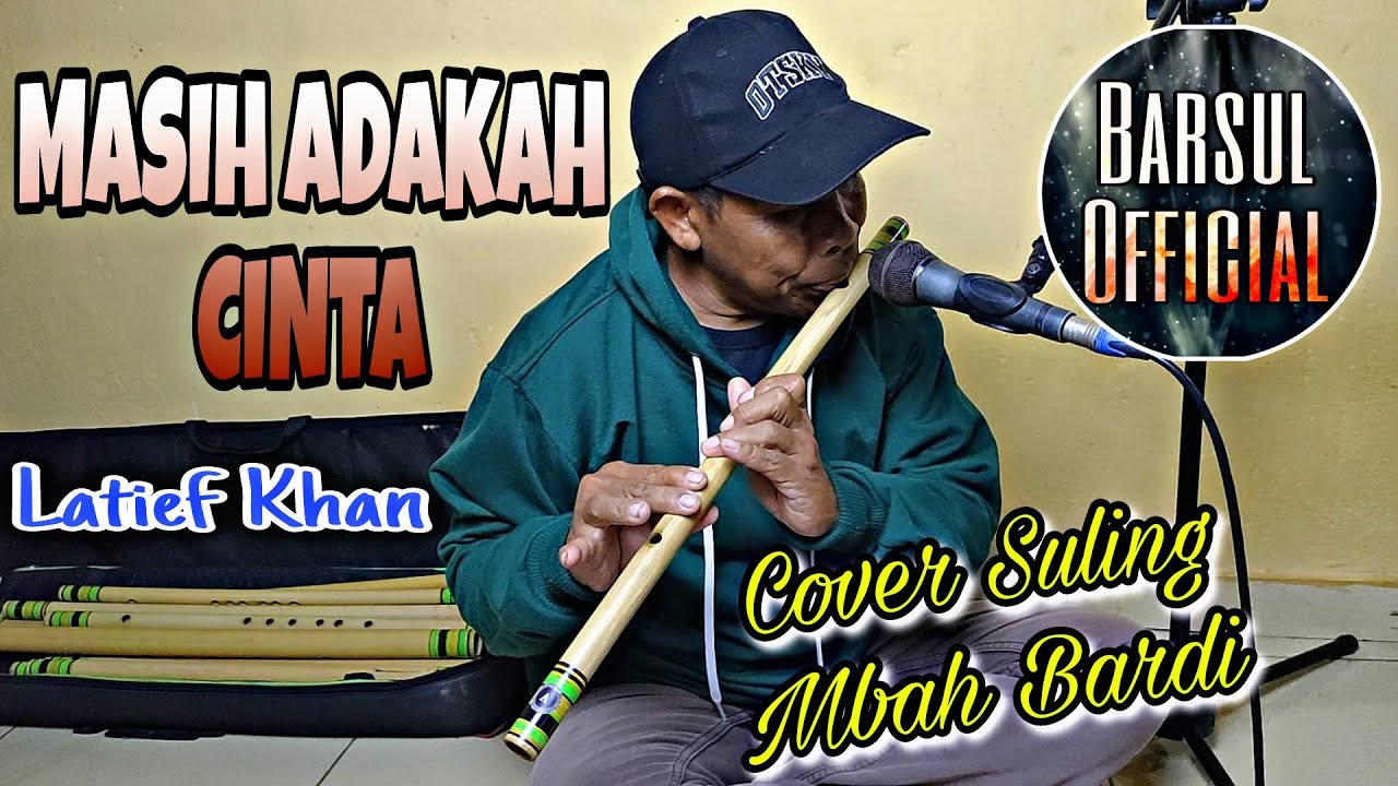 Masih Adakah Cinta (Latief Khan)-Cover Suling Mbah Bardi