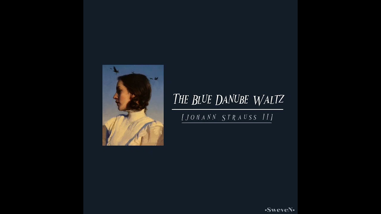 The Blue Danube Waltz | [sped up] [Johann Strauss II]