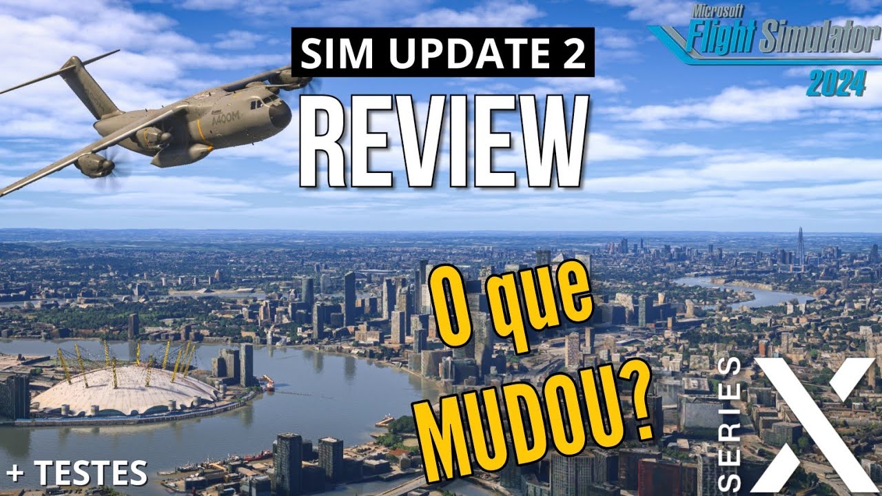 MSFS2024 Sim Update 2 REVIEW • NOTAS + TESTES! (XBOX Series X)