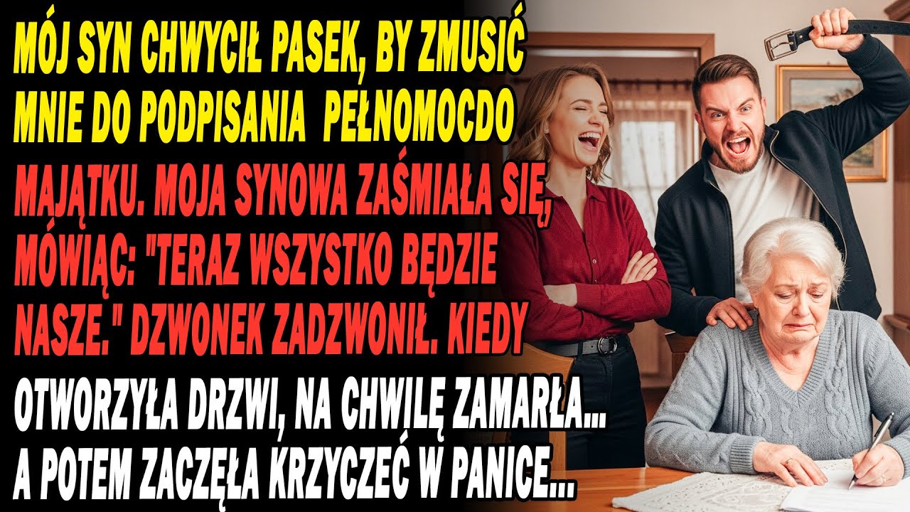 Mój Syn Chwycił Pasek, By Zmusić Mnie Do Podpis. Teraz Całość Będzie Nasze! Moja Synowa Się Zaśmiała