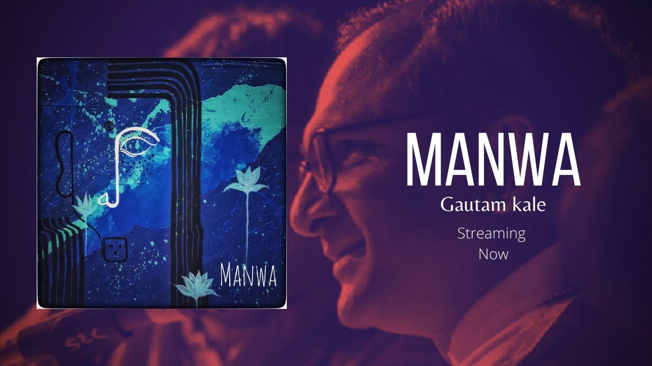 Gautam kale | Manwa | Music Video
