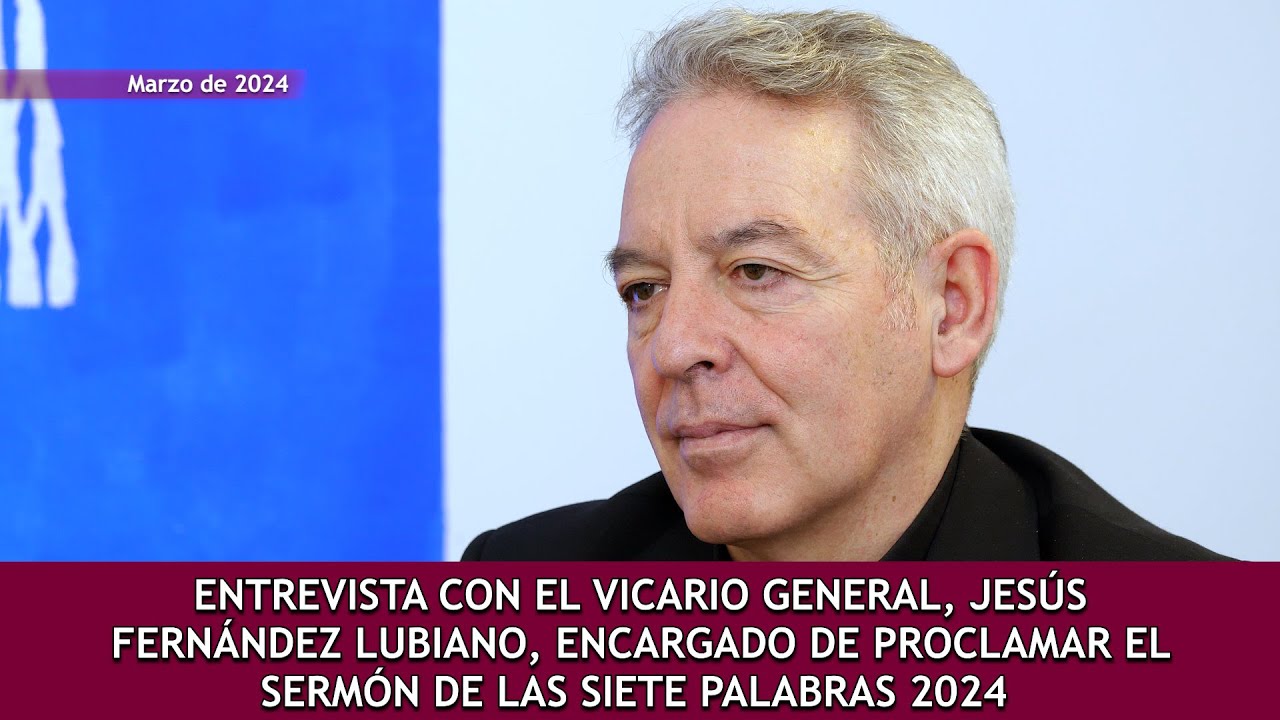Entrevista a Jesús Lubiano, encargado de proclamar el Sermón de las Siete Palabras 2024