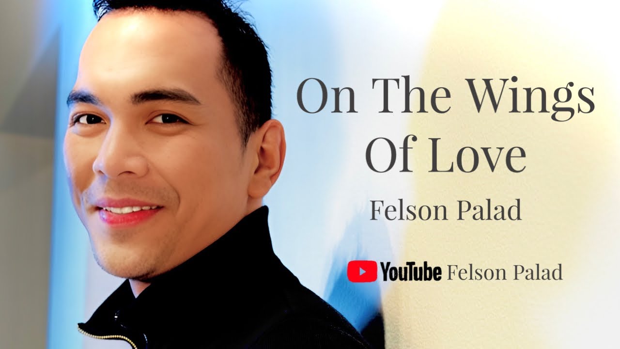 On The Wings of Love version by Felson Palad