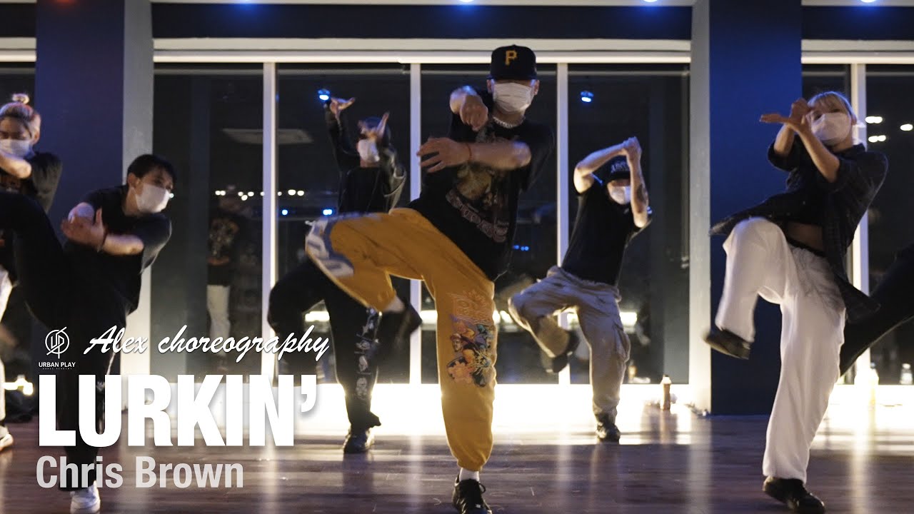 Lurkin' - Chris Brown / Alex Choreography / Urban Play Dance Academy