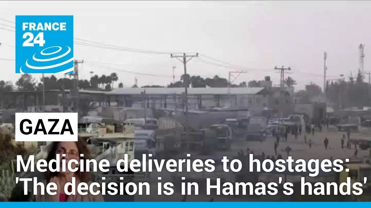 Medicine deliveries to hostages: 'The decision is in Hamas's hands' &bull; FRANCE 24 English
