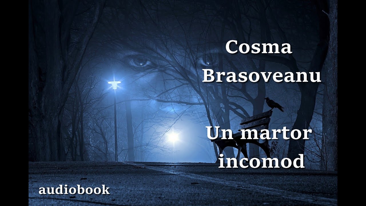 Cosma Brasoveanu - Un martor incomod - 1 - 🎧 Audiobook