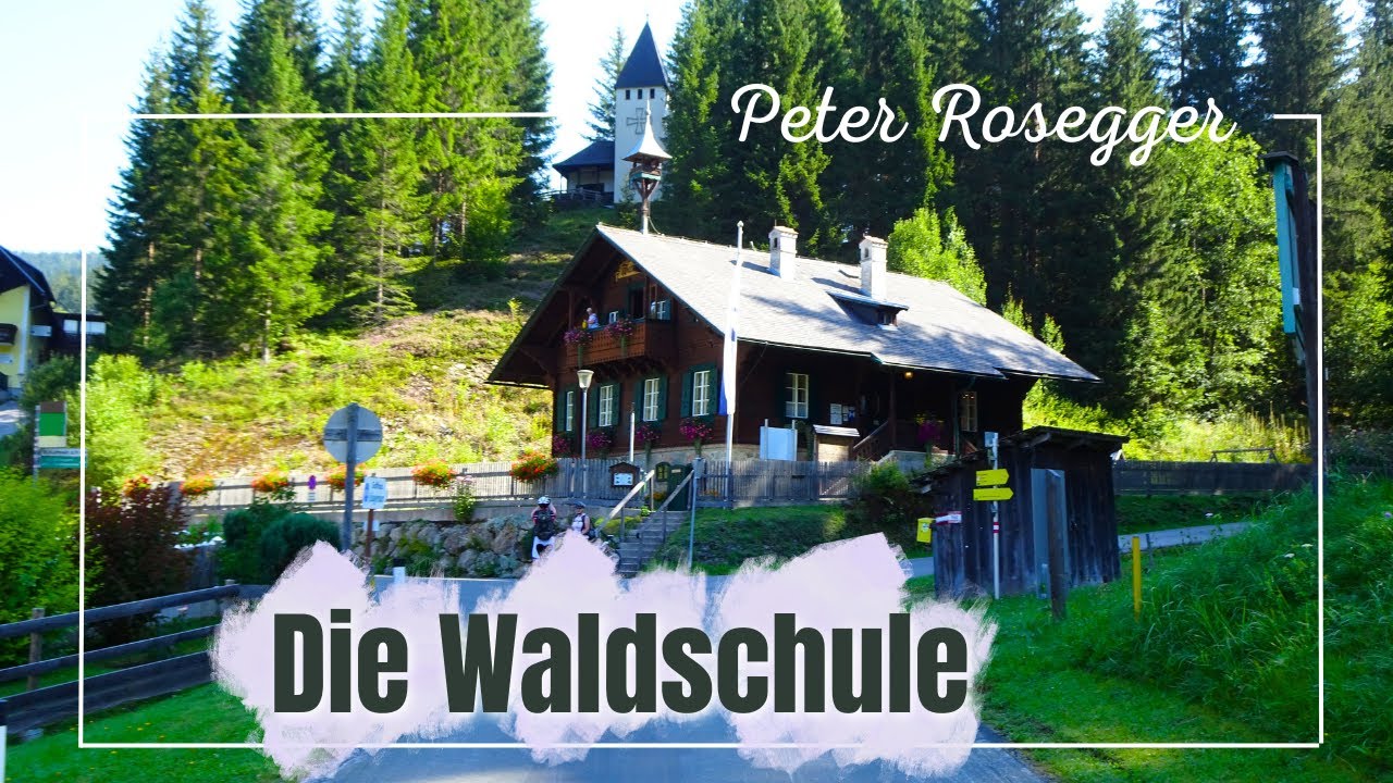 🌳📜Die Waldschule von Peter Rosegger in Alpl/Krieglach im Bezirk Bruck-Mürzzuschlag in der Steiermark