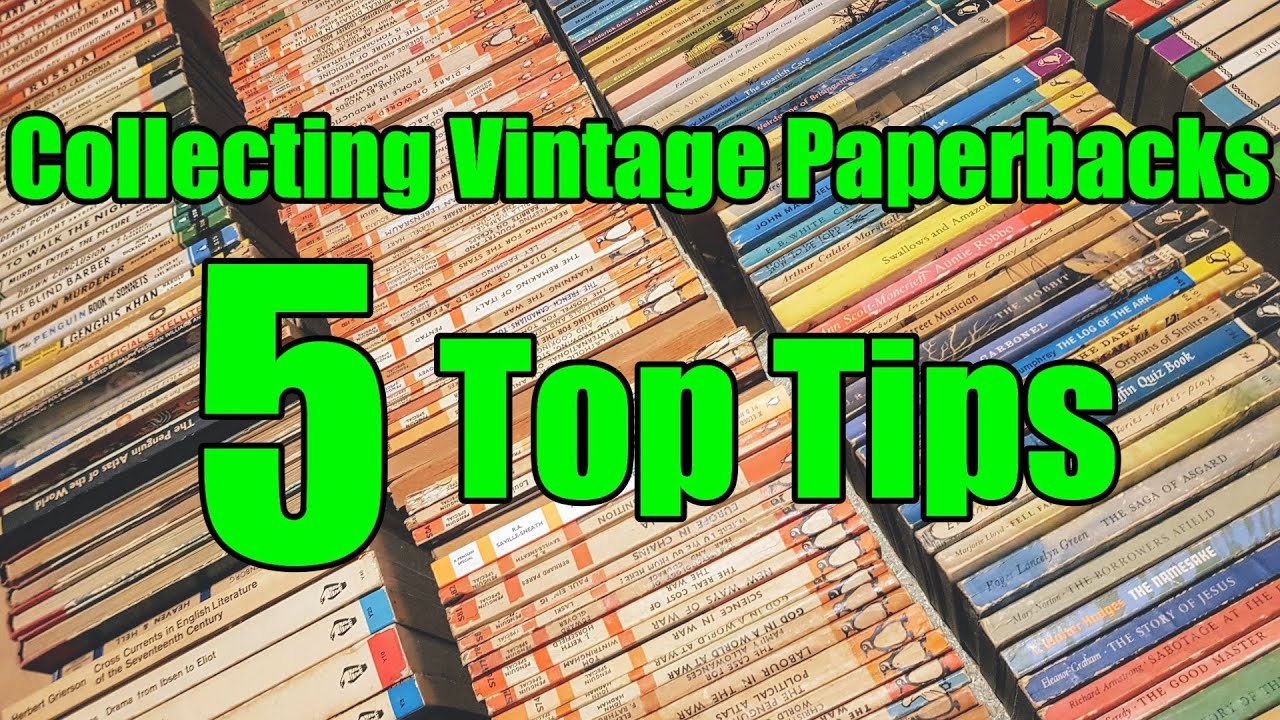 Collecting - Vintage Paperbacks - 5 Top Tips - Become A Better Collector!