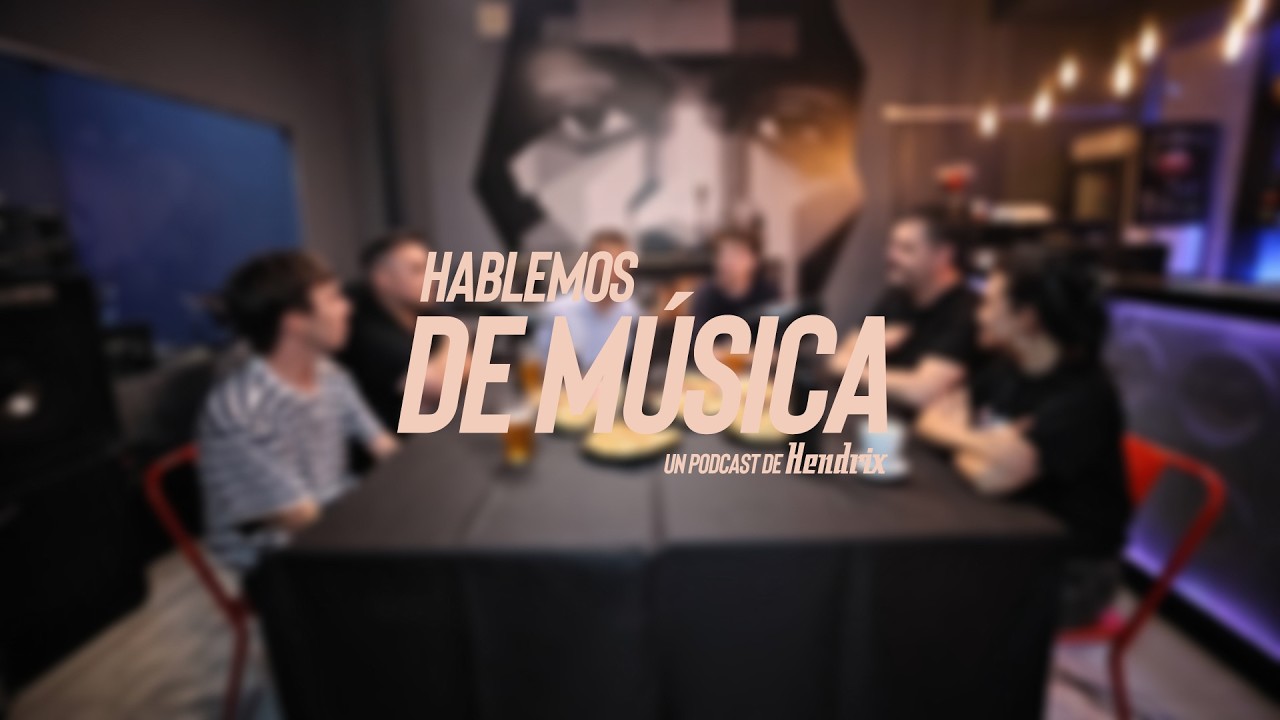 Hendrix presenta: Hablemos de Música (Episodio 4)