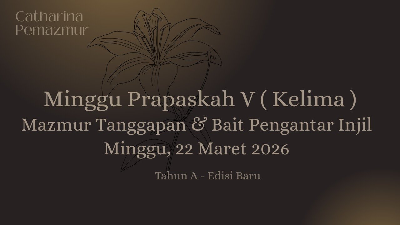EDISI BARU | 22 Maret 2026 - Minggu Prapaskah V ( Kelima )| Mazmur & Bait Pengantar Injil